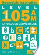 LEVEL 105 AM- 1470 Logos Geometricos. Geometric INSPIRATION - Miguel Angel Sanchez Serrano