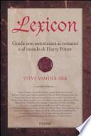 Lexicon. Guida non autorizzata ai romanzi e al mondo di Harry Potter