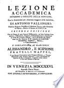 Lezione accademica intorno l'origine delle fontane con le annotazioni. 2. ed. Con la giunta di varie lettere dissertatorie ... osservazioni, ragioni etc. compilata da Gaston-Giuseppe Giorgi