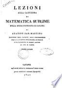 Lezioni alla cattedra di matematica sublime della Regia Università di Catania di Agatino San-Martino ..