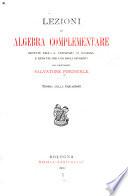 Lezioni di algebra complementare dettate nella R. Universit ︢di Bologna, e redatte per uso degli studenti: Teoria delle equazioni