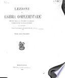Lezioni di algebra complementare dettate nella R. Università di Bologna e redatte per uso degli studenti: Teoria delle equazioni
