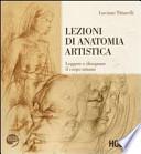 Lezioni di anatomia artistica. Leggere e disegnare il corpo umano