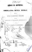 Lezioni di aritmetica e nomenclatura metrica decimale per le scuole elementari inferiori dettate conforme il programma governativo