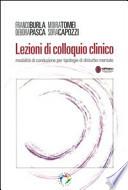 Lezioni di colloquio clinico. Modalità di conduzione per tipologie di disturbo mentale