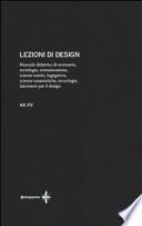 Lezioni di design. Manuale didattico di economia, sociologia, comunicazione, scienze esatte, ingegneria, scienze umanistiche, tecnologie, laboratori per il design