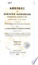 Lezioni di diritto canonico pubblico, e privato considerato in sé stesso e secondo l'attual polizia del Regno delle Due Sicilie del p. Tomm. Michele Vincenzo Salzano