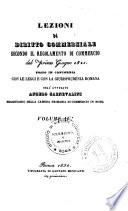 *Lezioni di diritto commerciale secondo il regolamento di commercio del primo giugno 1821 ...