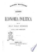 Lezioni di economia politica per uso delle scuole secondarie e della classe commerciante Alfonso Matteuzzi