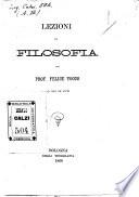 Lezioni di filosofia ad uso de' licei del prof. Felice Tocco