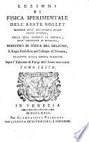 Lezioni di fisica esperimentale dell'abate Nollet ... tradotte dalla lingua francese sopra l'edizione di Parigi dell'anno 1759. Tomo primo [-sesto]