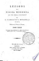 Lezioni di fisica moderna ad uso della gioventù di d. Giambatista Moratelli ... Tomo primo [-quarto]