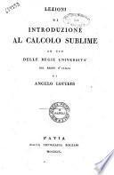 Lezioni di introduzione al calcolo sublime ad uso delle regie Università del Regno d'Italia di Angelo Lotteri