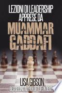 Lezioni di Leadership apprese da Muhammar Gheddafi