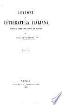 Lezioni di Letteratura Italiana dettate nell'Università di Napoli. vol. 1