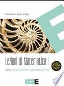 Lezioni di matematica con applicazioni informatiche. Con espansione online. Per le Scuole superiori