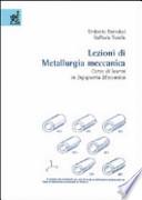 Lezioni di metallurgia meccanica. Corso di laurea in ingegneria meccanica