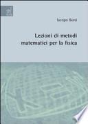 Lezioni di metodi matematici per la fisica