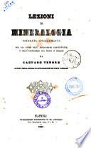 Lezioni di mineralogia ordinate specialmente per gli studi dell'architetto costruttore e dell'ingegnere dei ponti e delle strade da Gaetano Tenore