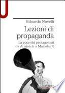 Lezioni di propaganda. La voce dei protagonisti da Aristotele a Malcom X