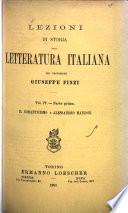 Lezioni di storia della letteratura italiana dettate ad iso delle scuole e delle colte persone: pte.I. Il romanticismo e Alessandro Manzoni. 1891