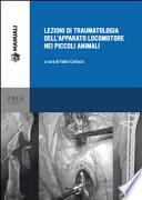 Lezioni di traumatologia dell'apparato locomotore nei piccoli animali