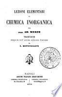 Lezioni elementari di chimica inorganica del Prof. Ad. Wurtz