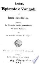 Lezioni, epistole e vangeli delle domeniche e feste di tutto l'anno