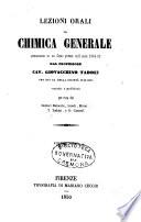 Lezioni orali di chimica generale pronunziate in un corso privato nell'anno 1849-50