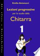 LEZIONI PROGRESSIVE PER LO STUDIO DELLA CHITARRA