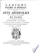 Lezioni sacre, e morali sopra il santo libro degli atti apostolici dette nella cattedrale di Fano dal canonico teologo Giuseppe Laviny de conti di Castel Lavinio, e di Ferrero ...Tomo primo [-quarto]