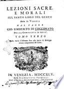 Lezioni sacre, e morali sul santo libro del genesi divise in tre tomi, e dette in Venezia dal padre Gio. Umberto di Cocconato ... Tomo primo [-terzo]
