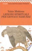 Lezioni spirituali per giovani samurai e altri scritti