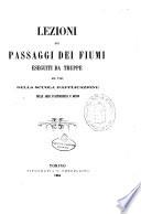 Lezioni sui passaggi dei fiumi eseguiti da truppe ad uso della Scuola d'applicazione delle armi d'artiglieria e genio