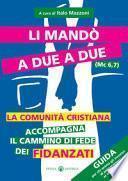 Li mandò a due a due (Mc 6,7) – Guida