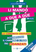 Li mandò a due a due (Mc 6,7) – Schede