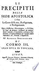 Li Precipitii Della Sede Apostolica ò Vero La Corte di Roma, Perseguitata, e Perseguitante