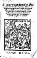 Li quatro libri di messer Giouanni Gerson ... Della imitatione de Christo: Del dispregio del mondo:  delle sue vanitade ... Cō un trattato de epso authore della meditatione del cuore. Nouamēte revisti, etc. G.L.