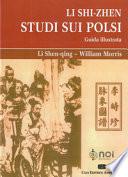 Li Shi-Zhen. Studio sui polsi. Guida illustrata