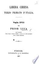 Libera Chiesa, terzo primato d'Italia. Veglia XVIII. del Prior Luca coll'aggiunta d'una veglia vecchia rimessa a nuovo e di altri documenti, etc