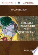 Liberaci dal nostro pane quotidiano