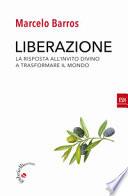 Liberazione. La risposta all'invito divino a trasformare il mondo
