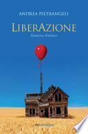 LiberAzione. Romanzo animico