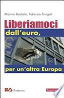 Liberiamoci dall'euro, per un'altra Europa