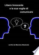 Libero Innocente e la sua voglia di comunicare