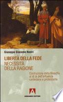 Libertà della fede, necessità della ragione