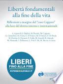 Libertà fondamentali alla fine della vita. Riflessioni a margine del “caso Cappato” alla luce del diritto interno e internazionale
