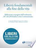 Libertà fondamentali alla fine della vita.  Riflessioni a margine dell’ordinanza 207 del 2018 della Corte Costituzionale  