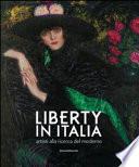 Liberty in Italia. Artisti alla ricerca del moderno. Ediz. a colori