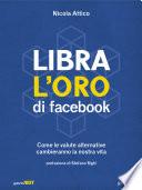 Libra l'oro di facebook. Come le valute alternative